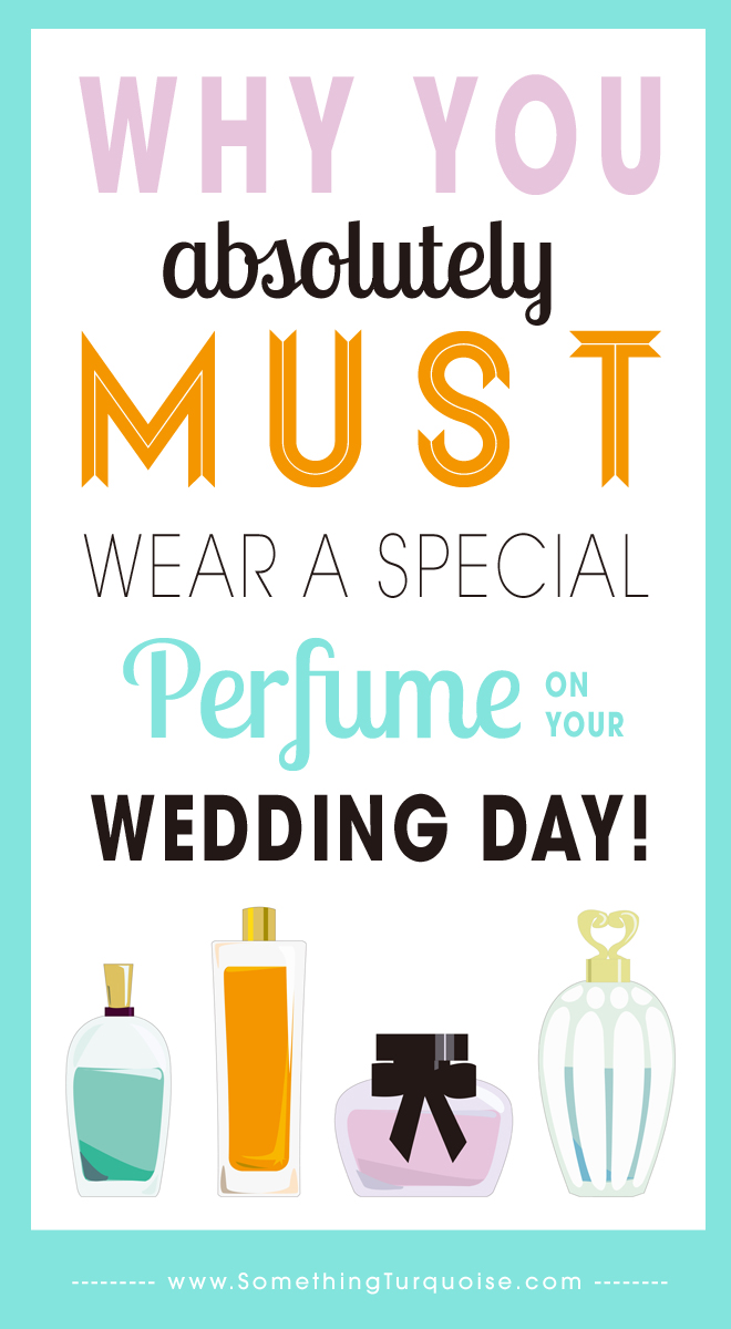 Why You Absolutely Must Wear A Special Perfume On Your Wedding Day!