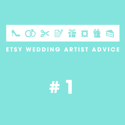 Etsy Wedding Artist -- Wedding Advice