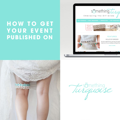 How To Get Your Event Published On Something Turquoise