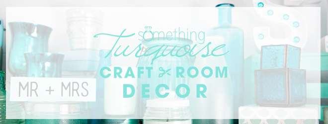 Something Turquoise Craft Room and Blog Office