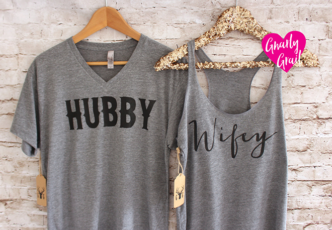 Hubby and Wifey shirts by Gnarly Grail