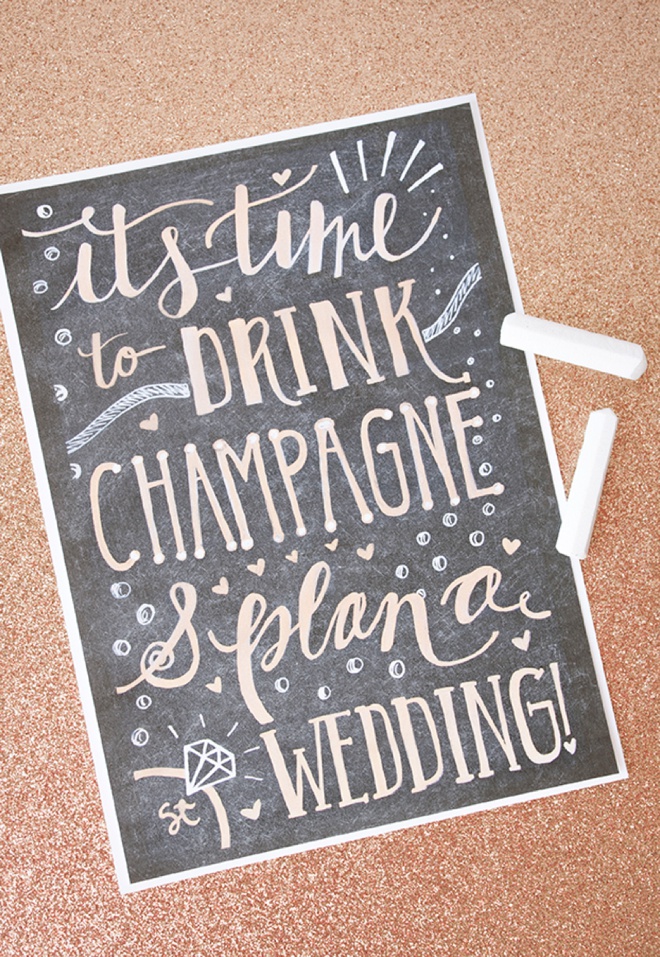 It's Time To Drink Champagne And Plan A Wedding, adorable free printable sign!