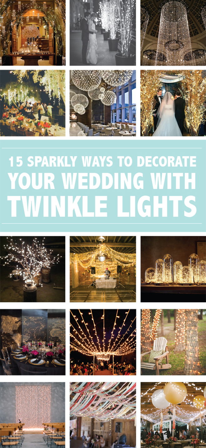 15 sparkly and unique ways to decorate your wedding with twinkle lights!