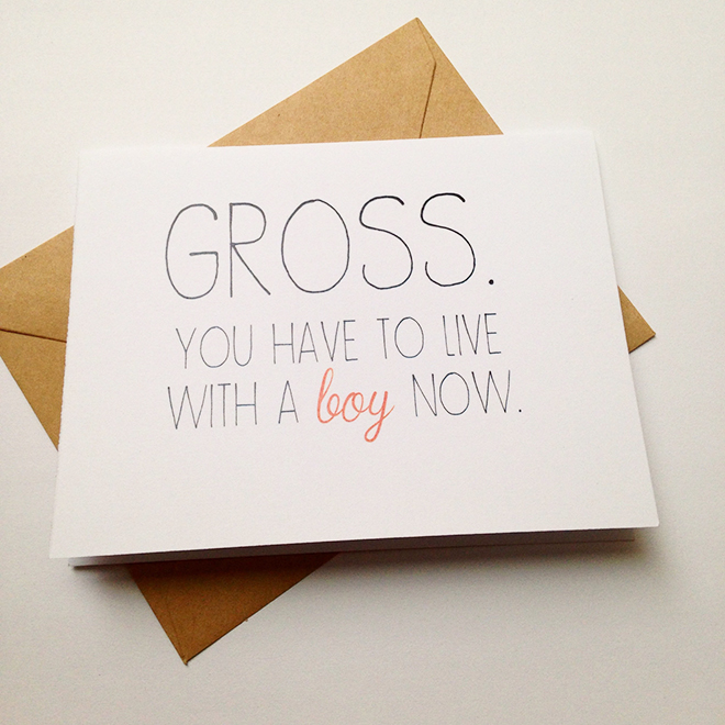 Gross. You have to live with a boy now. Engagement Card