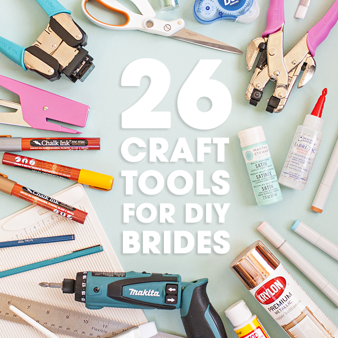 The 26 Craft Tools That Every DIY Bride Needs To Own!