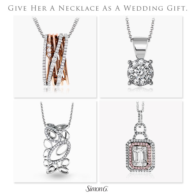 Give her the gift of fine jewelry for your wedding present, like these necklaces from Simon G.