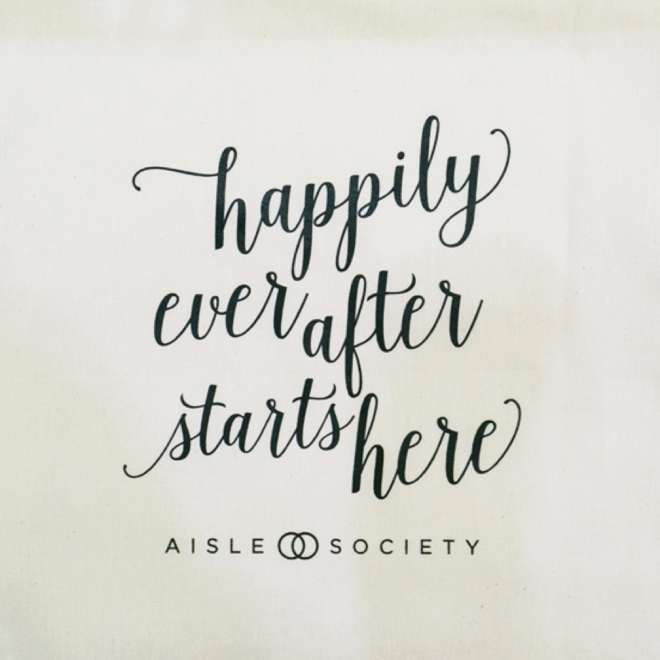 Happily Ever After Starts With Aisle Society!