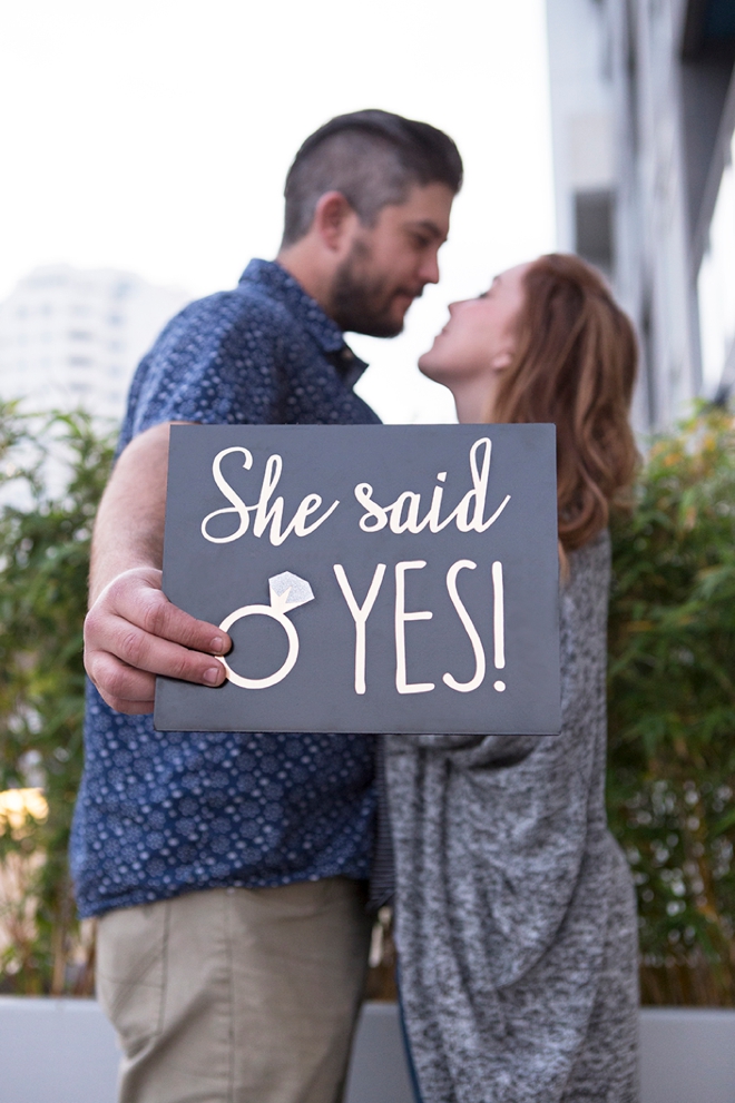 Don't forget to make a She Said Yes sign and bring it along to your proposal!