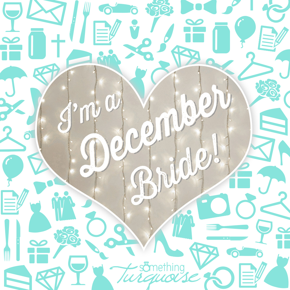 I'm a December bride!