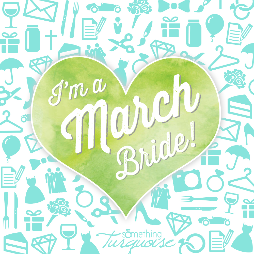 I'm a March bride!