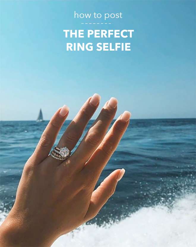 10 Tips For a Perfect Ring Selfie