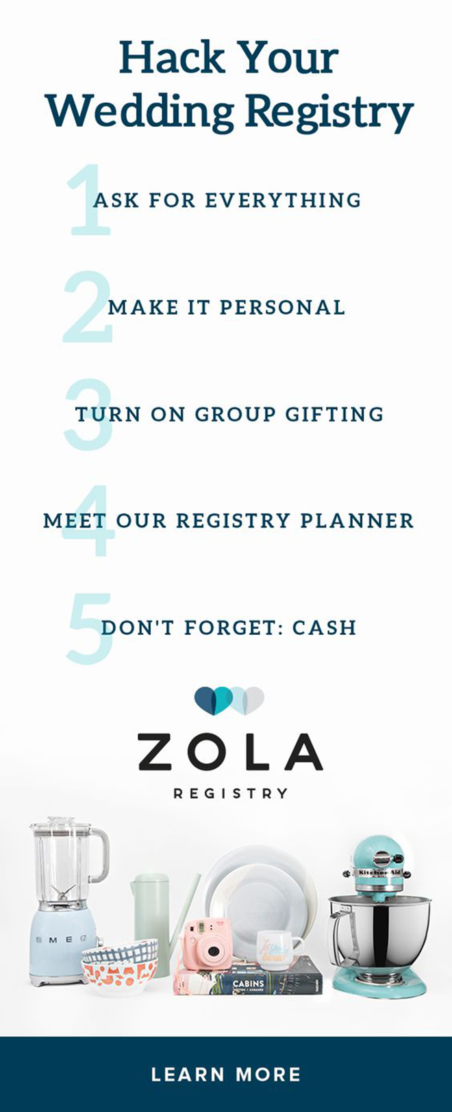 Start your wedding registry with Zola today!