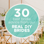 Planning your wedding? You DON'T want to miss our 30 best bridal advice from our real DIY brides!