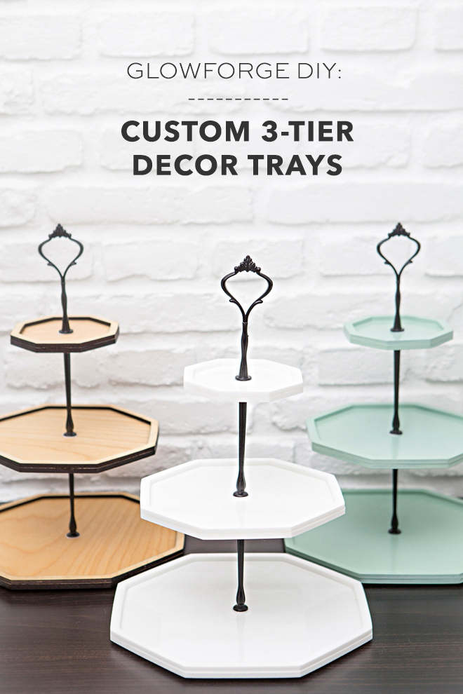 How to make custom 3-tier decor trays using your Glowforge!